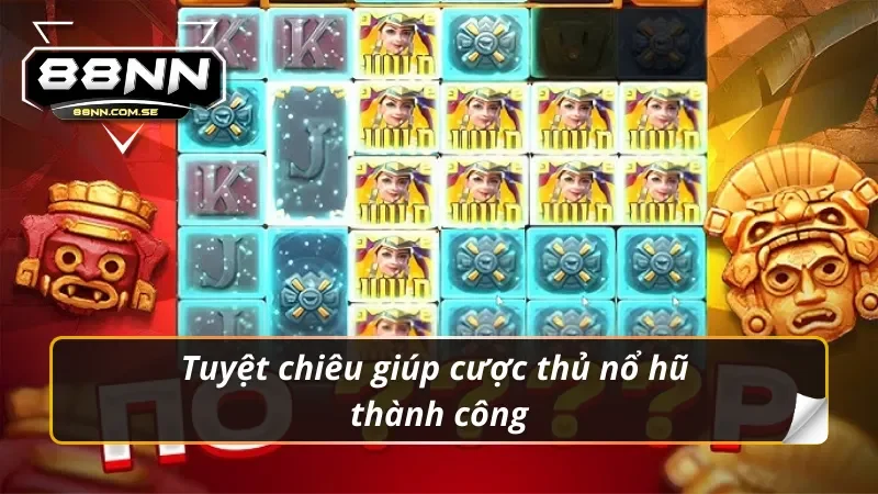 Nổ Hũ Aztec - Hành Trình Khám Phá Kho Báu Và Bí Kíp Chiến Thắng 6 Tuyệt chiêu giúp cược thủ nổ hũ Aztec thành công